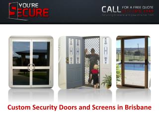 Custom Security Doors and Screens in Brisbane