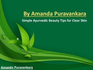 Amanda Puravankara Ayurvedic Tips for Skins