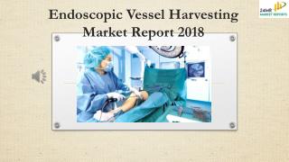 Endoscopic Vessel Harvesting Market Report 2018