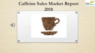 Caffeine Sales Market Report 2018