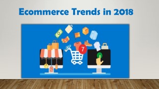 Ecommerce Trends in 2018