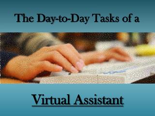 The Day-to-Day Tasks of a Virtual Assistant