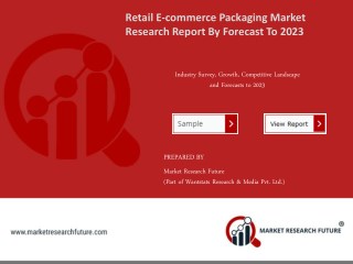 Retail E-commerce Packaging Market Research Report â€“ Forecast to 2023