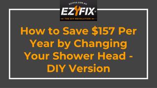 How to Save $157 Per Year by Changing Your Shower Head - DIY Version - EZYFix