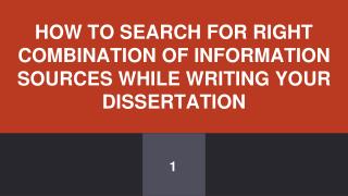 How to search for right combination of information sources while writing your dissertation