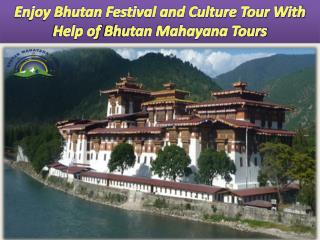 Enjoy Bhutan Festival and Culture Tour With Help of Bhutan Mahayana Tours