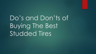 Doâ€™s and Donâ€™ts of Buying The Best Studded Tires