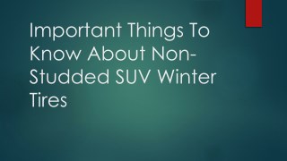 Important Things To Know About Non-Studded SUV Winter Tires