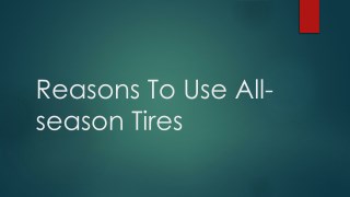 Reasons To Use All-season Tires