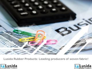 Lusida Rubber Products: Leading producers of woven fabric