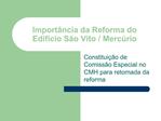 Import ncia da Reforma do Edif cio S o Vito