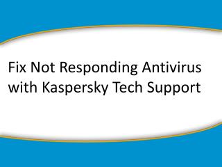 Fix Not Responding Antivirus with Kaspersky Tech Support