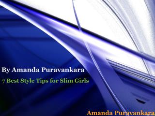 Amanda Puravankara gives some fashion style tips for Slim Girls