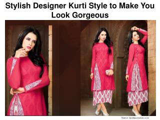 Stylish Designer Kurti Style to Make You Look Gorgeous