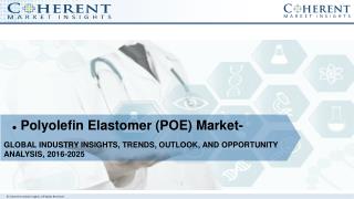 Polyolefin Elastomer (POE) Market - Global Industry Insights, Trends, Outlook, and Opportunity Analysis, 2018-2025