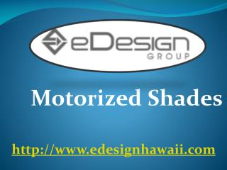 Electric Shades & Draperies - www.edesignhawaii.com