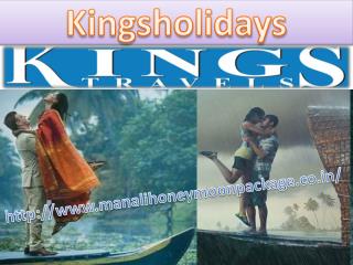 Have and enjoyable and affordable honeymoon tour through Kings Holiday ToursÂ 