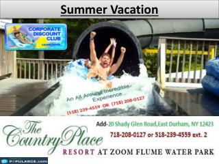 Give us a chance to make your Summer Vacation Memorable to you