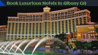 Book Luxurious Hotels In Albany GA