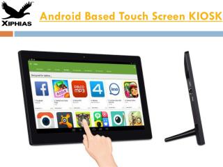 Android Based Touch Screen KIOSK