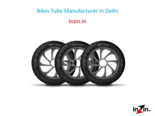 Bikes Tube Manufacturer In Delhi