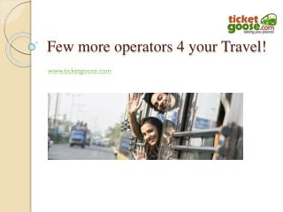 Few more operators 4 your Travel!