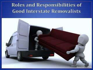 Roles and Responsibilities of Good Interstate Removalists