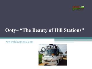 Ootyâ€“ â€œThe Beauty of Hill Stationsâ€