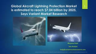 Global Aircraft Lightning Protection Market is estimated to reach $7.04 billion by 2025, Says Variant Market Research