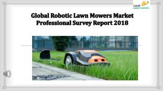 Global Robotic Lawn Mowers Market Professional Survey Report 2018