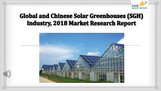 Global and chinese solar greenhouses (sgh) industry, 2018 market research report