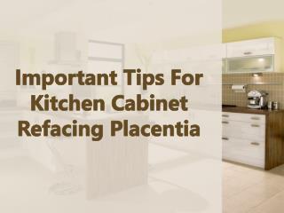 Important Tips For Kitchen Cabinet Refacing Placentia