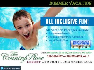 Join us to envision your fantasy of memorable Summer Vacation