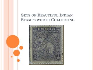 Sets of Beautiful Indian Stamps worth Collecting