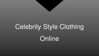 Buy Latest Celebrity Stylish Clothes Online