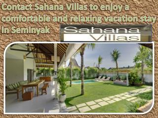Contact Sahana Villas to enjoy a comfortable and relaxing vacation stay in Seminyak