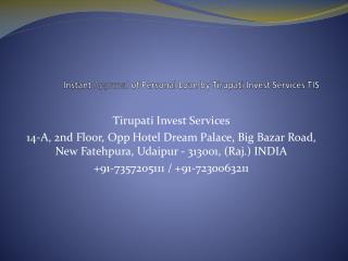Instant Approval of Personal Loan by Tirupati Invest Services TIS