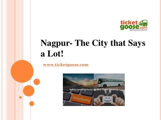 Nagpur- The City that Says a Lot!