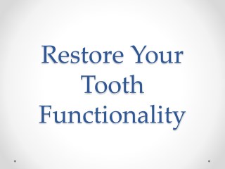 Restore Your Tooth Functionality