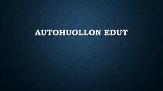 Autohuollon Edut