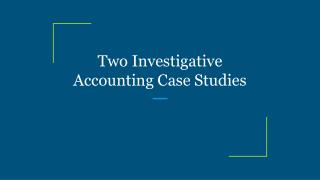 Two Investigative Accounting Case Studies