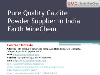 Pure Quality Calcite Powder Supplier in India Earth MineChem