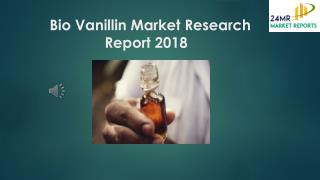 Bio Vanillin Market Research Report 2018