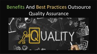 Benefits And Best Practices Outsource Quality Assurance
