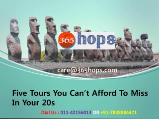 Five Tours You Can Not Afford To Miss In Your 20s