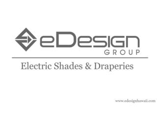 Electric Shades & Draperies - www.edesignhawaii.com