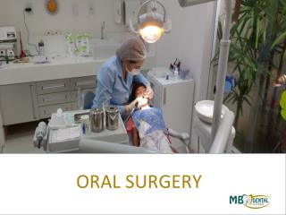 M B Dental Home - Oral Surgery