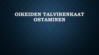 Oikeiden Talvirenkaat Ostaminen