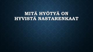 MitÃ¤ HyÃ¶tyÃ¤ On HyvistÃ¤ Nastarenkaat