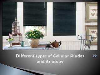 Different types of Cellular Shades and its usage